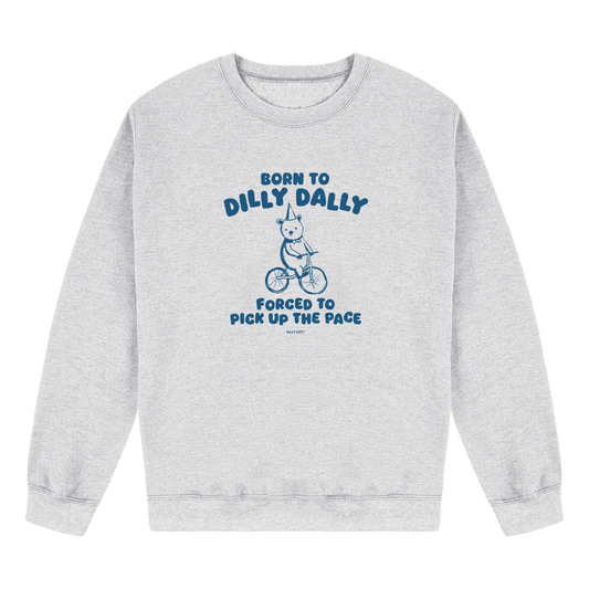 BORN TO DILLY DALLY